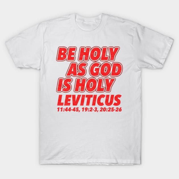 Be Holy T-Shirt by TruthIgnited